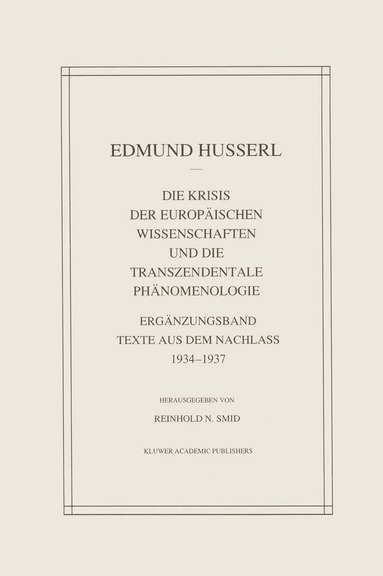 Edmund Husserl, Reinhold N. Smid - Die Krisis Der Europäischen Wissenschaften Und Die Transzendentale Phänomenologie, Inbunden