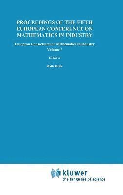 Matti Heiliö - Proceedings of the Fifth European Conference on Mathematics in Industry, Inbunden