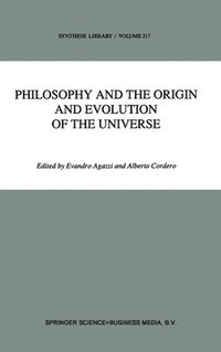 bokomslag Philosophy and the Origin and Evolution of the Universe