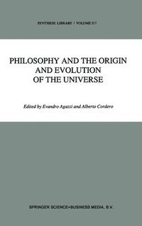 bokomslag Philosophy and the Origin and Evolution of the Universe