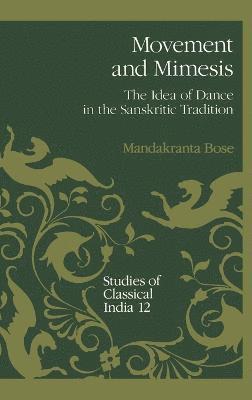 Mandakranta Bose - Movement and Mimesis, Inbunden