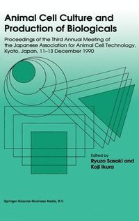 bokomslag Animal Cell Culture and Production of Biologicals: 3rd