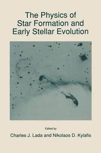 bokomslag The Physics of Star Formation and Early Stellar Evolution