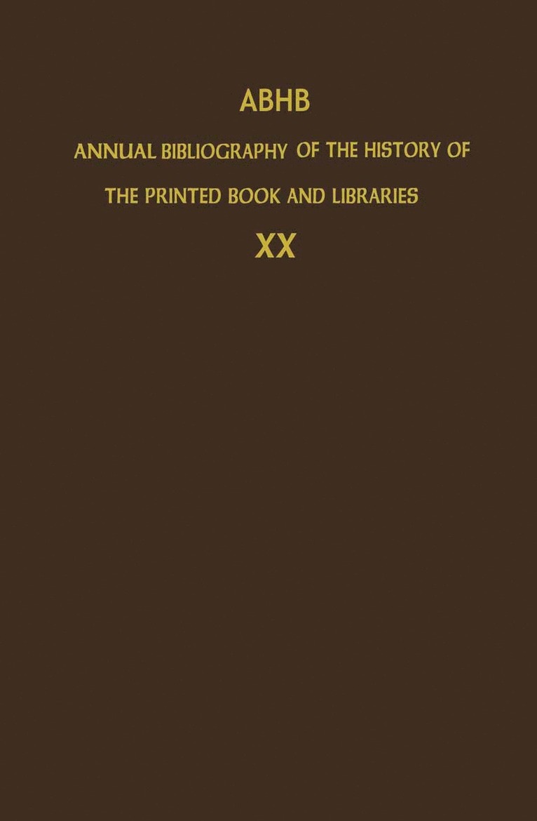 The Committee of Rare Books and Manuscripts of the International Federation of Library Associations and Institutions, The Committee of Rare Books and Manuscri, Dept. of Special Collections of the Koninklijke Bibliotheek, Dept of Special Collections of the Konin, Dept. of Special Collections of the Koni - ABHB Annual Bibliography of the History of the Printed Book and Libraries, Inbunden