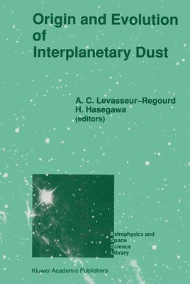 International Astronomical Union, A.C.Levasseur- Regourd, Hiroichi Hasegawa, A.C. Levasseur-Regourd - Origin and Evolution of Interplanetary Dust, Inbunden