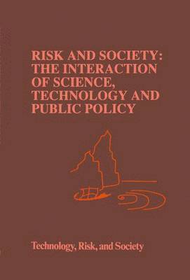 Risk and Society: The Interaction of Science, Technology and Public Policy 1