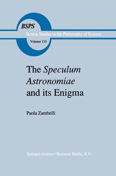 P. Zambelli - Speculum Astronomiae and Its Enigma, Inbunden