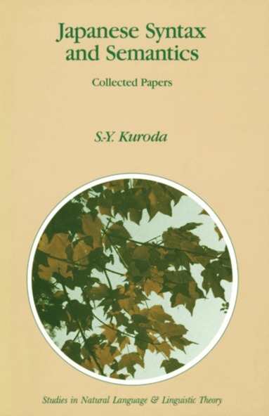 S.-Y. Kuroda - Japanese Syntax and Semantics, Inbunden