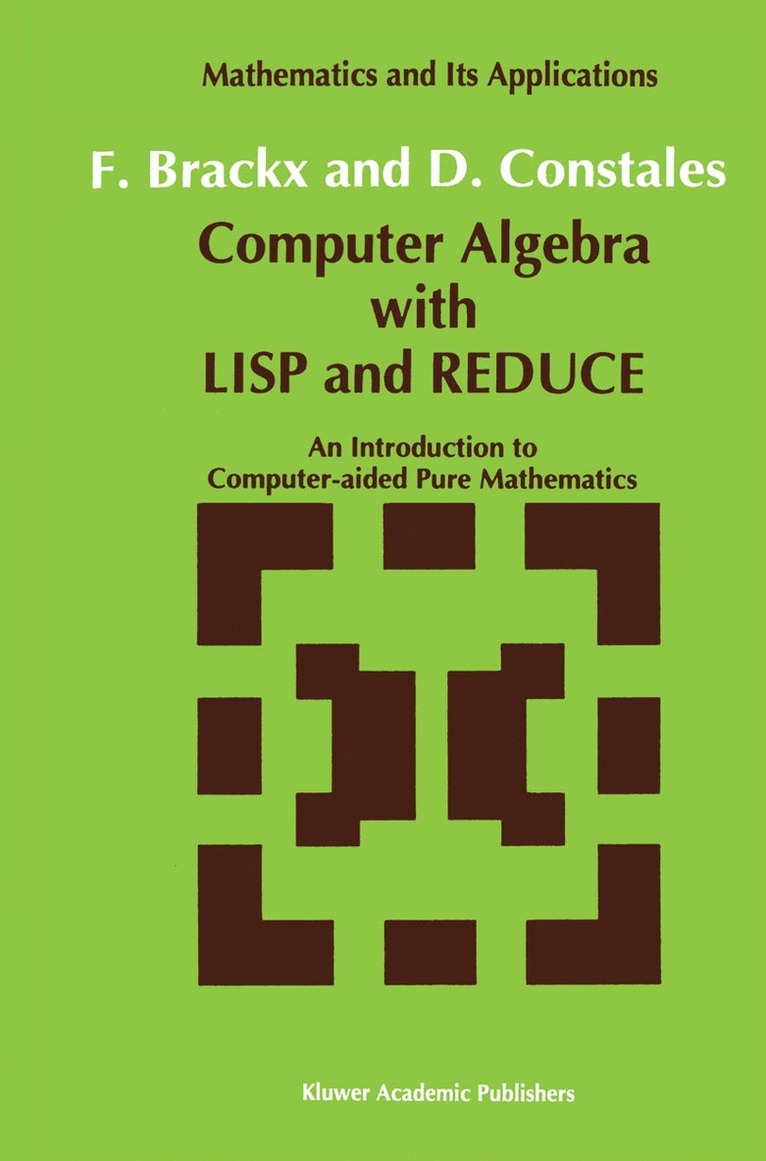 F. Brackx, D. Constales - Computer Algebra with LISP and REDUCE, Inbunden