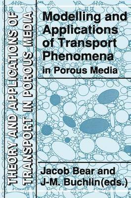 Modelling and Applications of Transport Phenomena in Porous Media 1