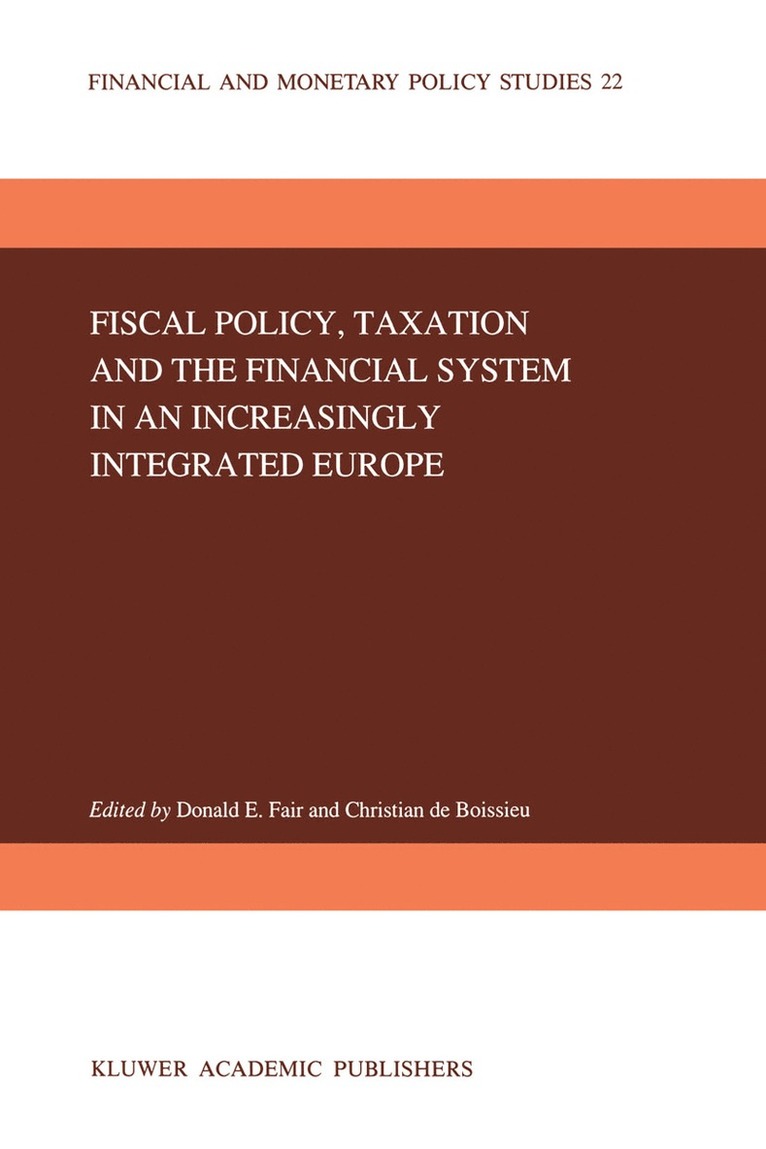 D.E. Fair, Christian de Boissieu, D. E. Fair - Fiscal Policy, Taxation and the Financial System in an Increasingly Integrated Europe, Inbunden
