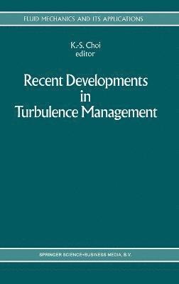 K-.S. Choi, K. S. Choi, K.-S. Choi, K S Choi - Recent Developments in Turbulence Management, Inbunden