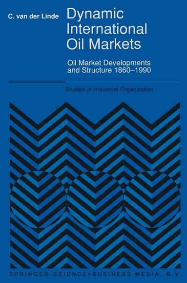 C. van der Linde - Dynamic International Oil Markets, Inbunden