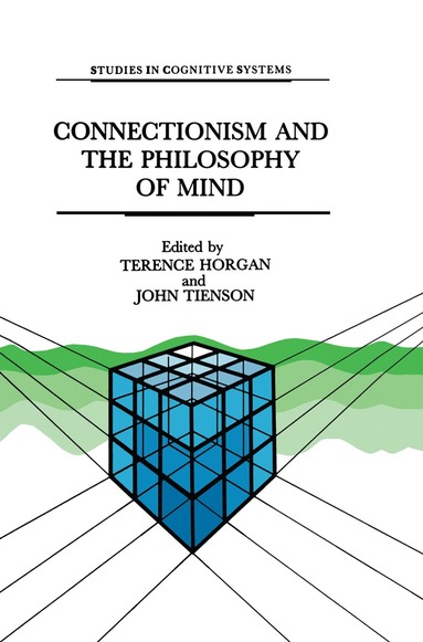 T. Horgan, J. Tienson - Connectionism and the Philosophy of Mind, Inbunden
