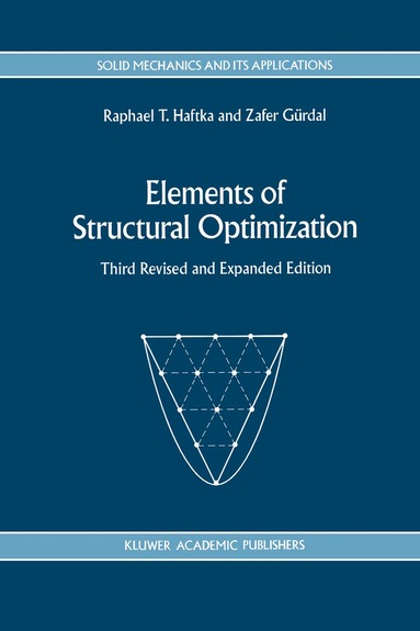Raphael T. Haftka, Zafer Gürdal - Elements of Structural Optimization, Inbunden