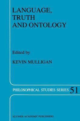 K. Mulligan - Language, Truth and Ontology, Inbunden