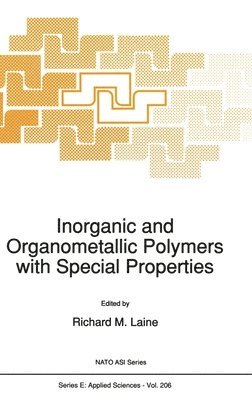 Richard M. Laine - Inorganic and Organometallic Polymers with Special Properties, Inbunden