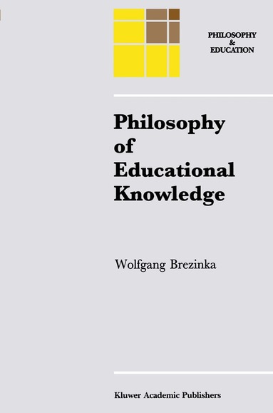 W. Brezinka - Philosophy of Educational Knowledge, Inbunden