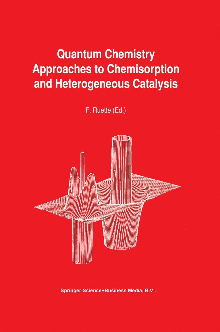 Fernando Ruette Galvis, F. Ruette - Quantum Chemistry Approaches to Chemisorption and Heterogeneous Catalysis, Inbunden