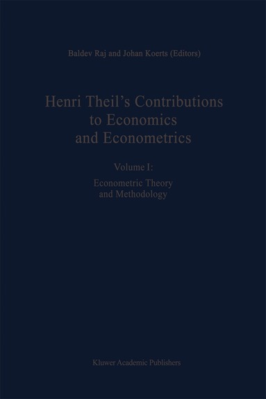 B. Raj, J. Koerts - Henri Theil’s Contributions to Economics and Econometrics, Inbunden