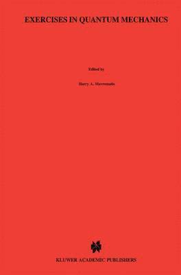 Exercises in Quantum Mechanics