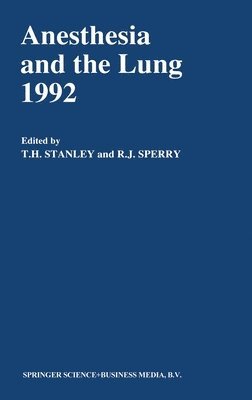 Theodore Stanley, Postgraduate Course in Anesthesiology, Theodore H. Stanley, R.J. Sperry - Anesthesia and the Lung, 1992, Inbunden