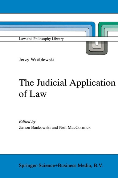 Jerzy Wróblewski, Z. Bankowski, N. MacCormick - Judicial Application of Law, Inbunden