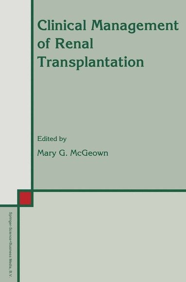 Mary G. McGeown - Clinical Management of Renal Transplantation, Inbunden