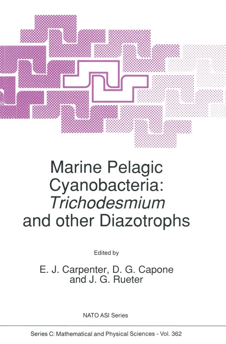 Douglas G. Capone, J. G. Rueter, E.J. Carpenter, D.G. Capone, E. J. Carpenter, D. G. Capone - Marine Pelagic Cyanobacteria: Trichodesmium and other Diazotrophs, Inbunden