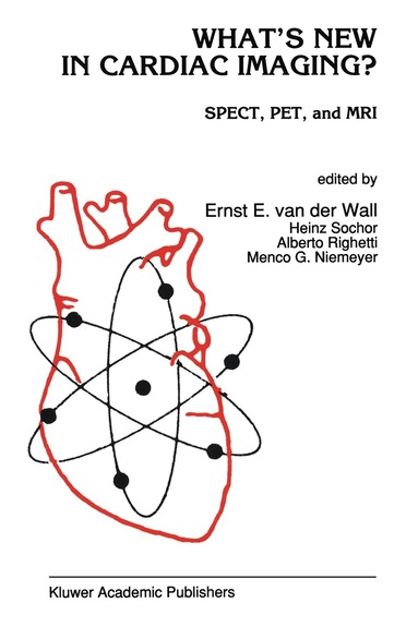 E. Van Der Wall, Ernst E. van der Wall, H. Sochor, A. Righetti, M.G. Niemeyer - What’s New in Cardiac Imaging?, Inbunden