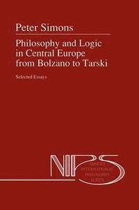 bokomslag Philosophy and Logic in Central Europe from Bolzano to Tarski
