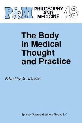 The Body in Medical Thought and Practice 1