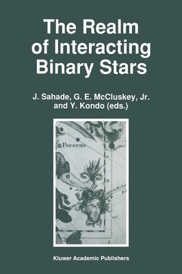 Sahade, J. Sahade, G. E. McCluskey, Y. Kondo, G.E. McCluskey, G E McCluskey - Realm of Interacting Binary Stars, Inbunden