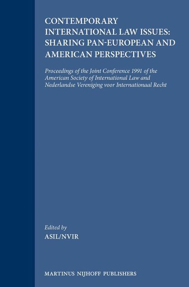The American Society of International Law, Nederlandse Vereniging voor Internationaal Recht - Contemporary International Law Issues: Sharing Pan-European and American Perspectives, Häftad