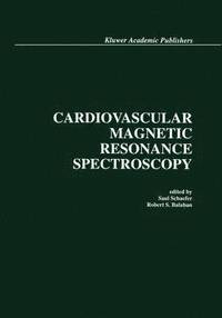 bokomslag Cardiovascular Magnetic Resonance Spectroscopy