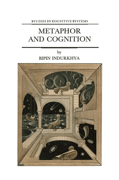 B. Indurkhya - Metaphor and Cognition, Inbunden