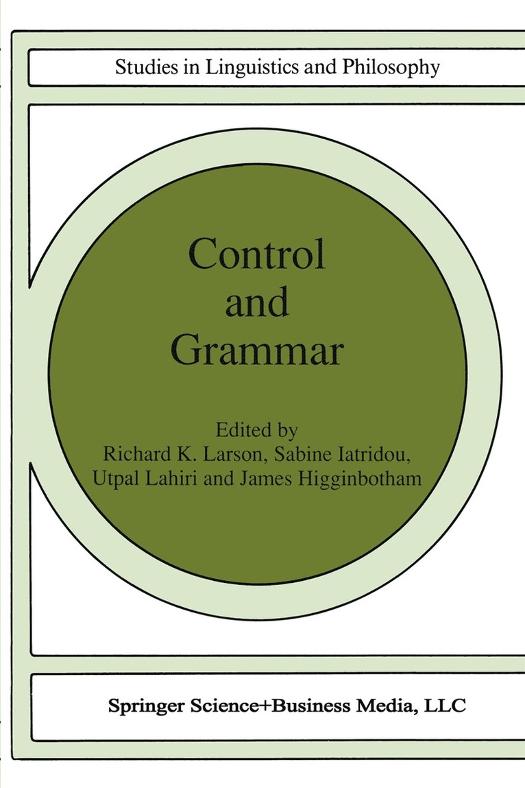 R.K. Larson, S. Iatridou, Utpal Lahiri, J. Higginbotham, R. K. Larson, Richard Larson - Control and Grammar, Inbunden