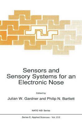 J. Gardner, Philip N. Bartlett - Sensors and Sensory Systems for an Electronic Nose, Inbunden