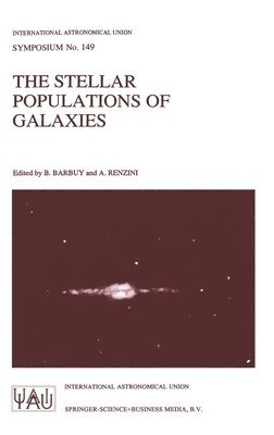 International Astronomical Union, B. Barbuy, Alvio Renzini - Stellar Populations of Galaxies, Inbunden