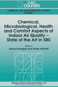 bokomslag Chemical, Microbiological, Health and Comfort Aspects of Indoor Air Quality - State of the Art in SBS