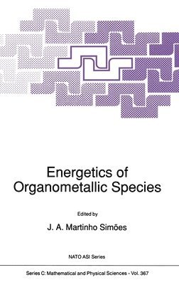 Simoes J a Martinho, J. A. Martinho Simoes - Energetics of Organometallic Species, Inbunden