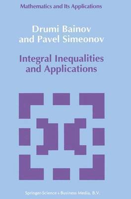 D.D. Bainov, P.S Simeonov, D. D. Bainov, P. S. Simeonov, P. S Simeonov - Integral Inequalities and Applications, Inbunden