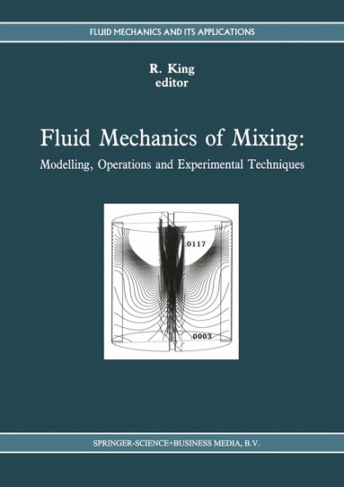 R. King - Fluid Mechanics of Mixing, Inbunden