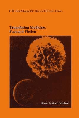 Transfusion Medicine: Fact and Fiction 1