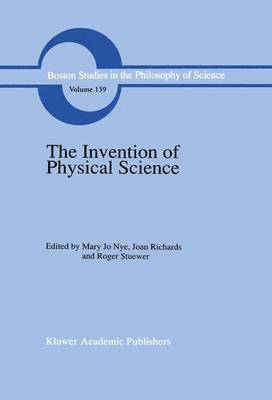 Erwin N. Hiebert, Mary Jo Nye, M.J. Nye, J. Richards, R. Stuewer, M. J. Nye - Invention of Physical Science, Inbunden