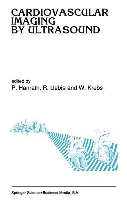 Peter Hanrath, Peter Hanrath, etc., R. Uebis, W. Krebs, P. Hanrath - Cardiovascular Imaging by Ultrasound, Inbunden