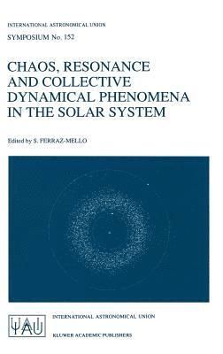 Sylvio Ferraz-Mello, Sylvio Ferraz-Mello - Chaos, Resonance and Collective Dynamical Phenomena in the Solar System, Inbunden