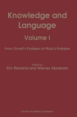 F. R. Ankersmit, Conference on Knowledge and Language, Eric J. Reuland, Werner Abraham - From Orwell's Problem to Plato's Problem, Inbunden