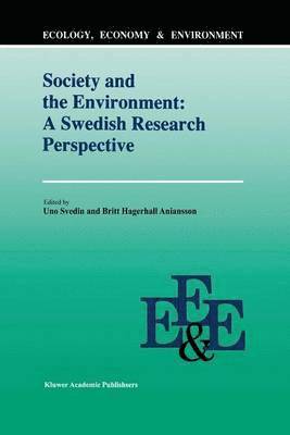 U. Svedin, Britt Hägerhäll Aniansson - Society And The Environment: A Swedish Research Perspective, Inbunden