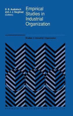 David B. Audretsch, John J. Siegfried - Empirical Studies in Industrial Organization, Inbunden